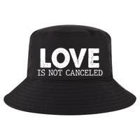 Love Is Not Canceled Cool Comfort Performance Bucket Hat