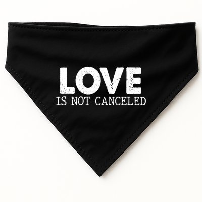 Love Is Not Canceled USA-Made Doggie Bandana