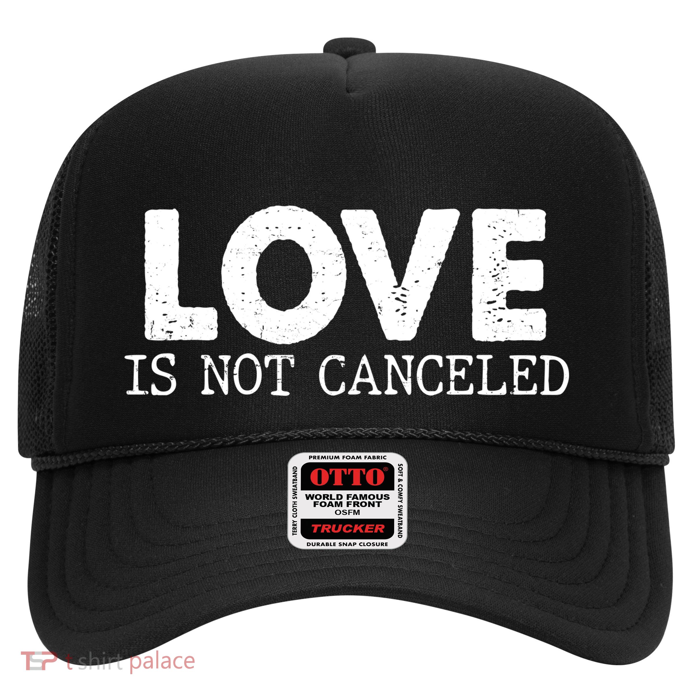 Love Is Not Canceled Trucker Hat
