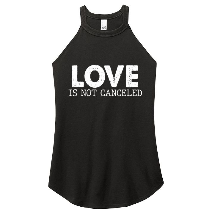 Love Is Not Canceled Women's Perfect Tri Rocker Tank