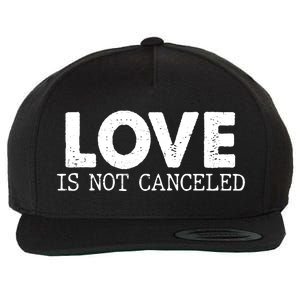 Love Is Not Canceled Wool Snapback Cap