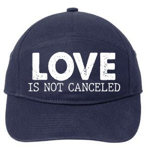 Love Is Not Canceled 7-Panel Snapback Hat