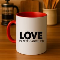 Love Is Not Canceled Mug