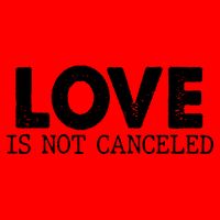 Love Is Not Canceled Mug