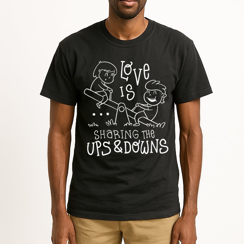 Love Is Sharing The Ups And Downs Tall T-Shirt