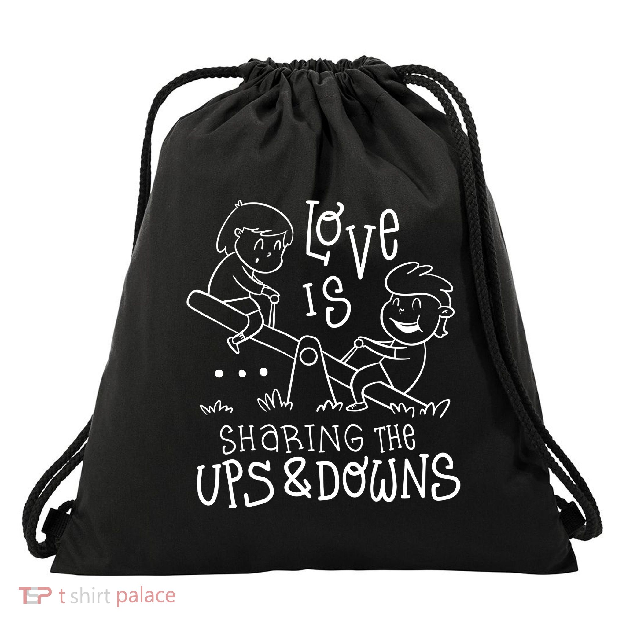 Love Is Sharing The Ups And Downs Drawstring Bag