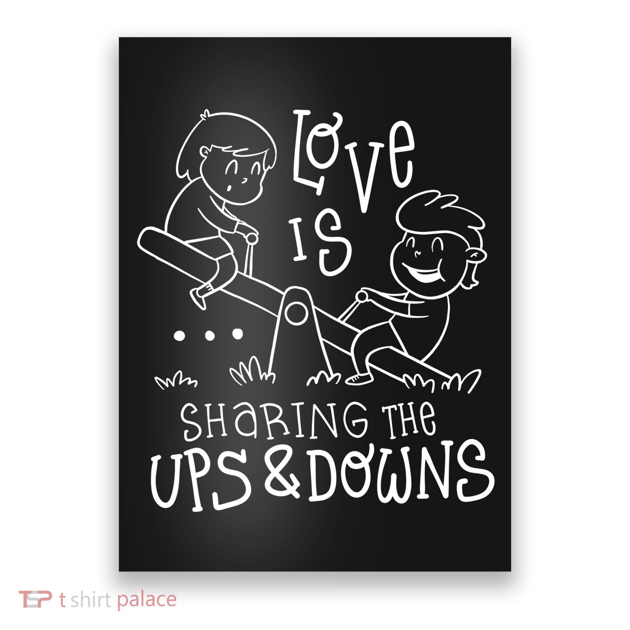 Love Is Sharing The Ups And Downs Poster
