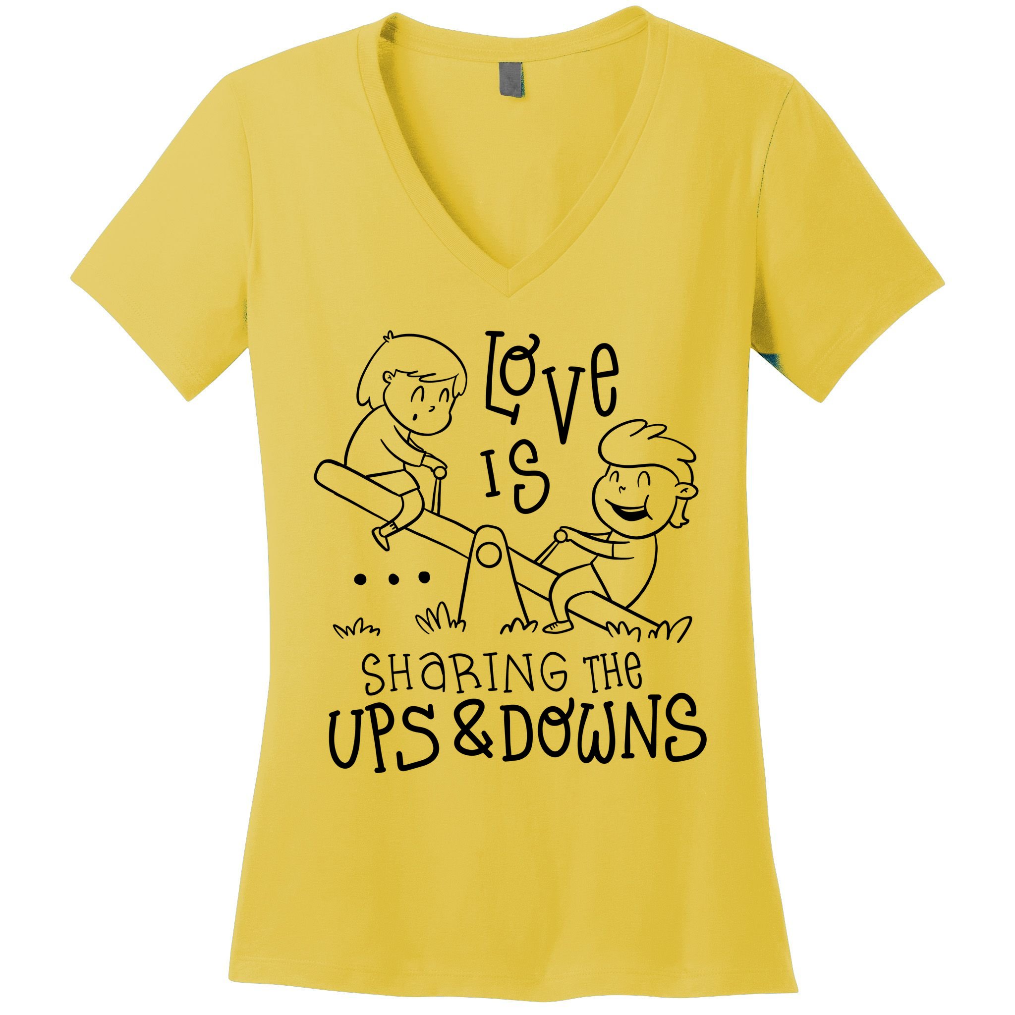 Love Is Sharing The Ups And Downs Women's V-Neck T-Shirt