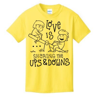 Love Is Sharing The Ups And Downs Kids T-Shirt