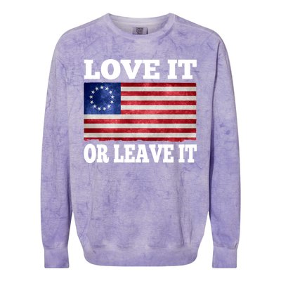 Love It Or Leave It Betsy Ross Flag Colorblast Crewneck Sweatshirt