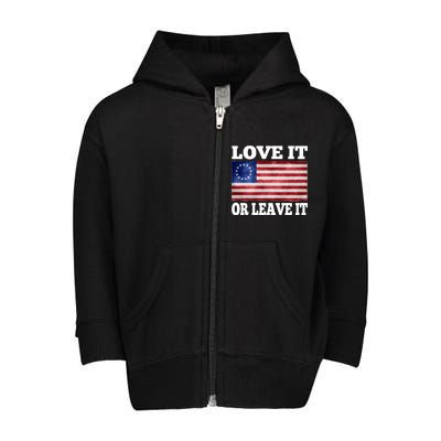 Love It Or Leave It Betsy Ross Flag Toddler Zip Fleece Hoodie