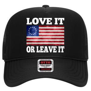 Love It Or Leave It Betsy Ross Flag High Crown Mesh Back Trucker Hat