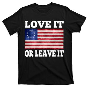 Love It Or Leave It Betsy Ross Flag T-Shirt