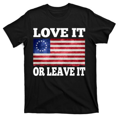 Love It Or Leave It Betsy Ross Flag T-Shirt