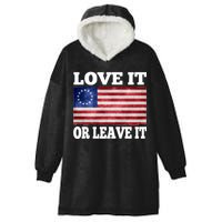 Love It Or Leave It Betsy Ross Flag Hooded Wearable Blanket