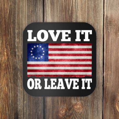 Love It Or Leave It Betsy Ross Flag Coaster