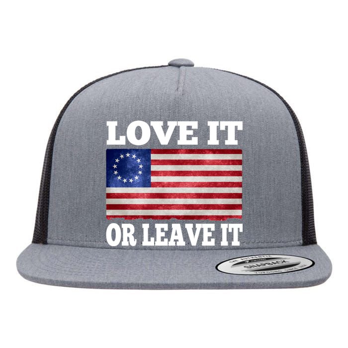 Love It Or Leave It Betsy Ross Flag Flat Bill Trucker Hat