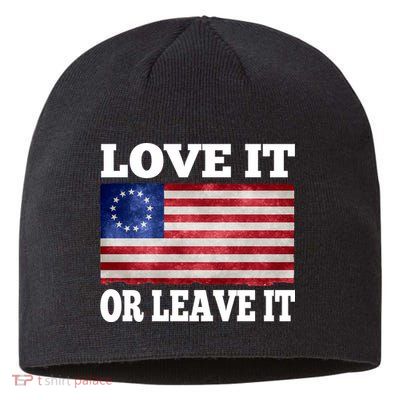 Love It Or Leave It Betsy Ross Flag Sustainable Beanie