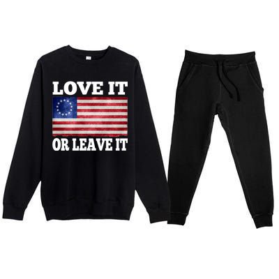 Love It Or Leave It Betsy Ross Flag Premium Crewneck Sweatsuit Set