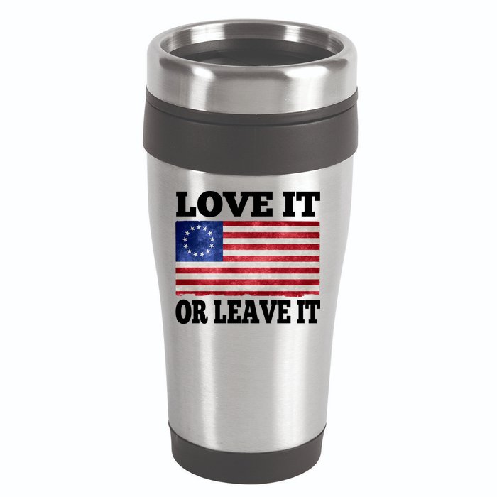 Love It Or Leave It Betsy Ross Flag 16oz Travel Tumbler