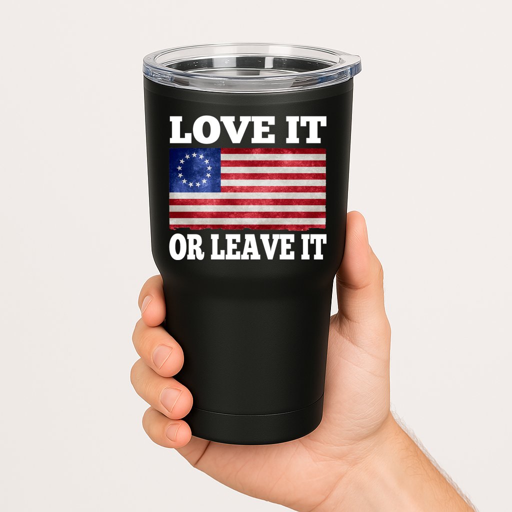 Love It Or Leave It Betsy Ross Flag Tumbler