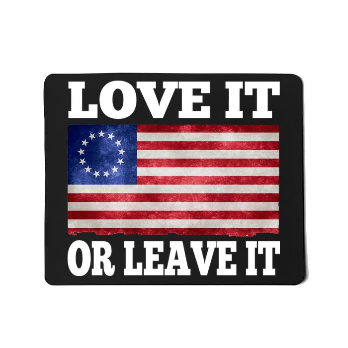 Love It Or Leave It Betsy Ross Flag Mousepad