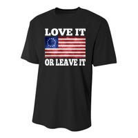 Love It Or Leave It Betsy Ross Flag Youth Performance Sprint T-Shirt