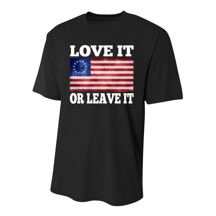 Love It Or Leave It Betsy Ross Flag Youth Performance Sprint T-Shirt