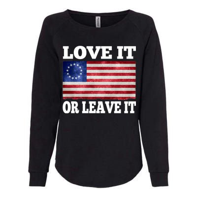 Love It Or Leave It Betsy Ross Flag Womens California Wash Sweatshirt