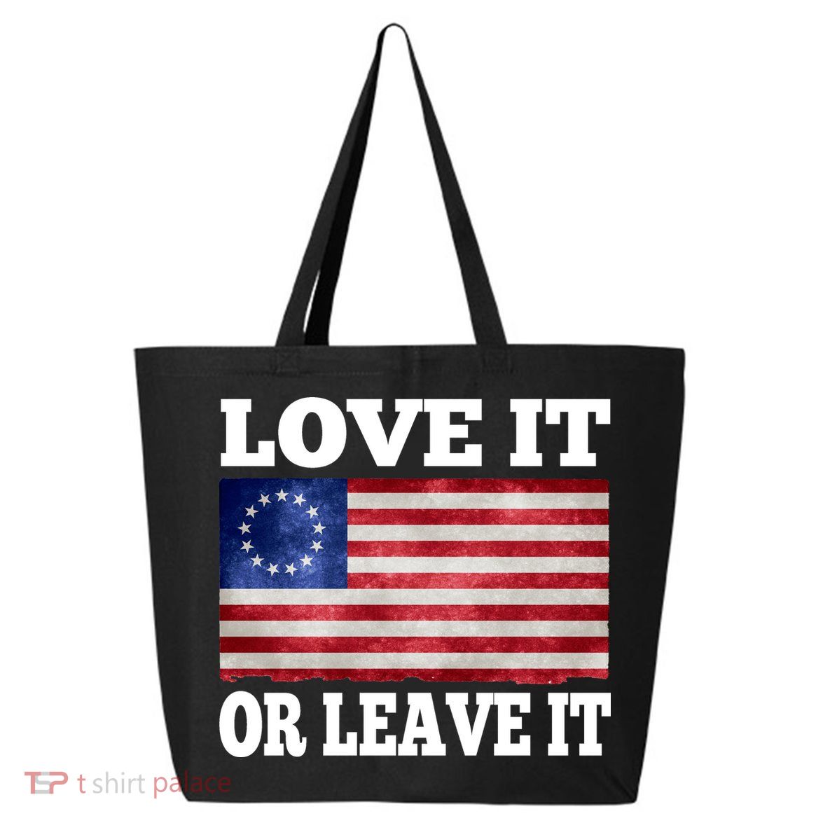Love It Or Leave It Betsy Ross Flag 25L Jumbo Tote