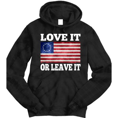 Love It Or Leave It Betsy Ross Flag Tie Dye Hoodie