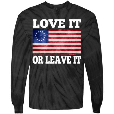 Love It Or Leave It Betsy Ross Flag Tie-Dye Long Sleeve Shirt