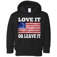 Love It Or Leave It Betsy Ross Flag Toddler Hoodie