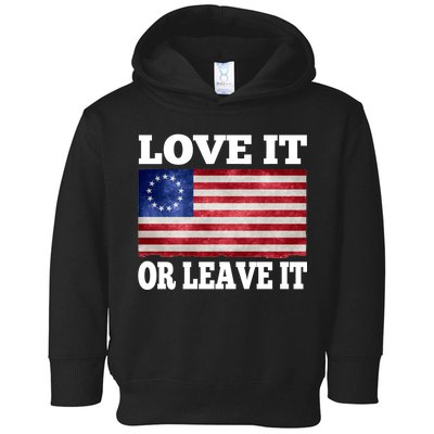 Love It Or Leave It Betsy Ross Flag Toddler Hoodie