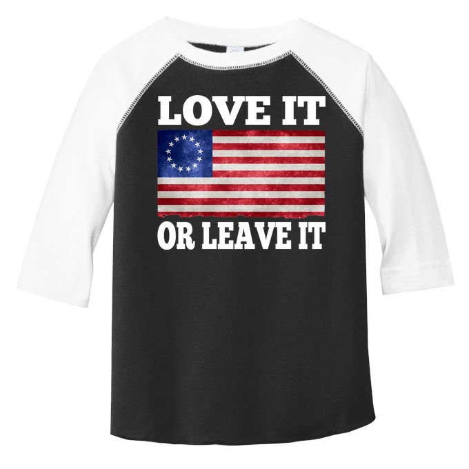 Love It Or Leave It Betsy Ross Flag Toddler Fine Jersey T-Shirt
