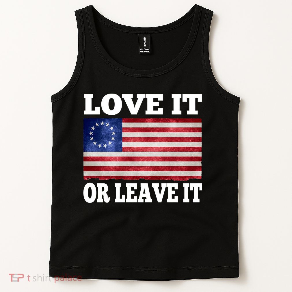 Love It Or Leave It Betsy Ross Flag Tank Top