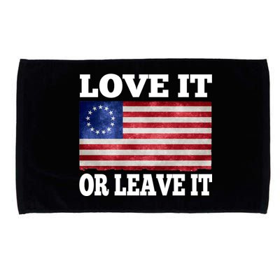 Love It Or Leave It Betsy Ross Flag Microfiber Hand Towel