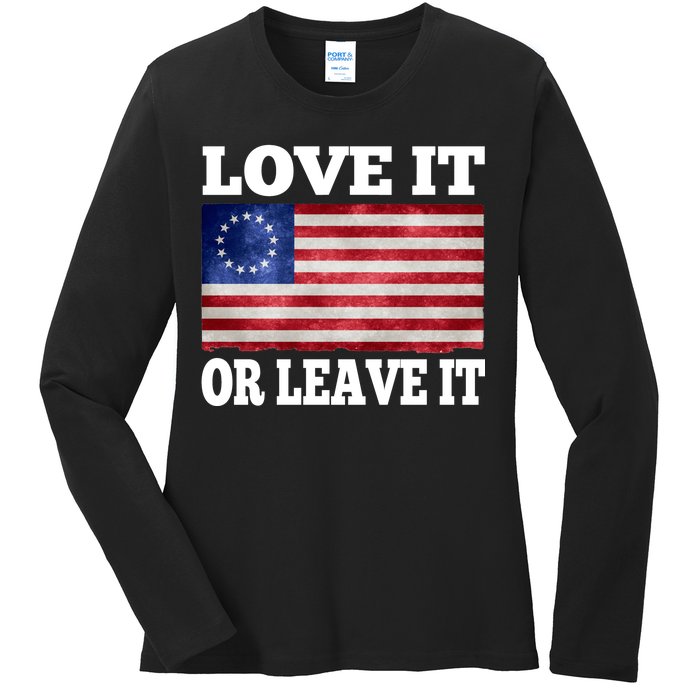 Love It Or Leave It Betsy Ross Flag Ladies Long Sleeve Shirt