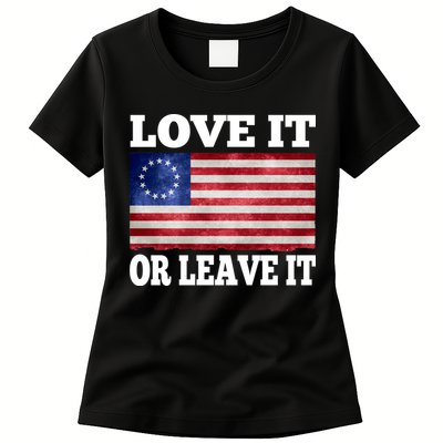Love It Or Leave It Betsy Ross Flag Womens T-Shirt