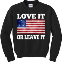 Love It Or Leave It Betsy Ross Flag Kids Sweatshirt