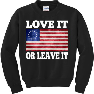 Love It Or Leave It Betsy Ross Flag Kids Sweatshirt