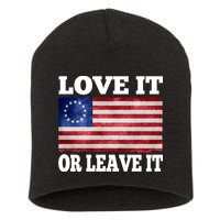 Love It Or Leave It Betsy Ross Flag Short Acrylic Beanie
