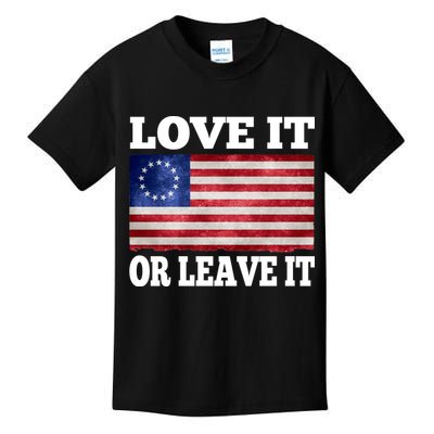 Love It Or Leave It Betsy Ross Flag Kids T-Shirt