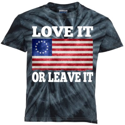 Love It Or Leave It Betsy Ross Flag Kids Tie-Dye T-Shirt