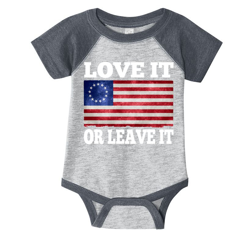 Love It Or Leave It Betsy Ross Flag Infant Baby Jersey Bodysuit