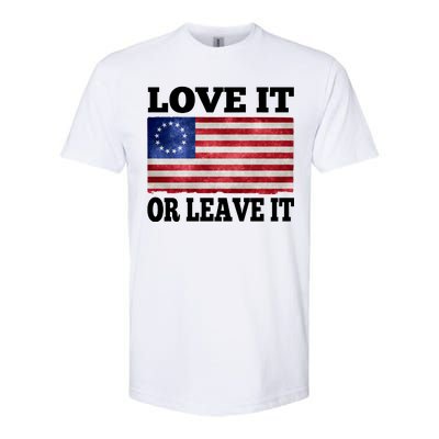 Love It Or Leave It Betsy Ross Flag Softstyle CVC T-Shirt