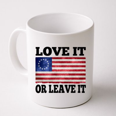 Love It Or Leave It Betsy Ross Flag Coffee Mug