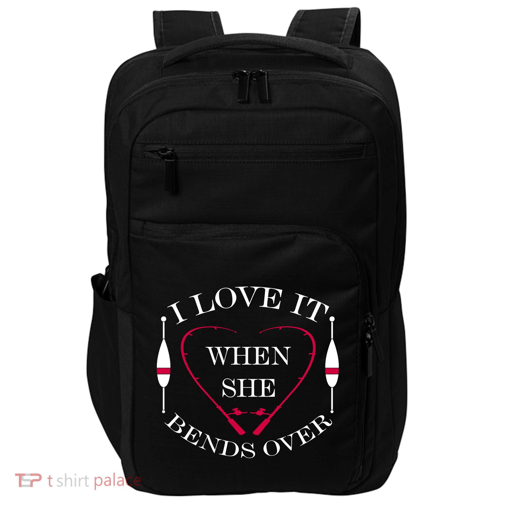 Love It When She Bends Over Funny Fishing Impact Tech Backpack
