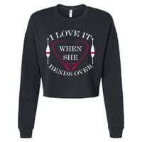 Love It When She Bends Over Funny Fishing Cropped Pullover Crew