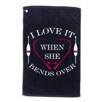 Love It When She Bends Over Funny Fishing Golf Towel